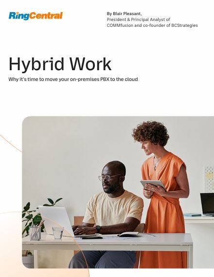 Hybrid Work Why it's time to move your on-premises PBX to the cloud