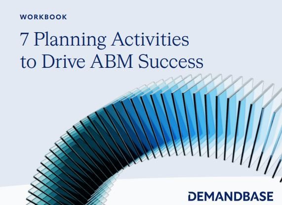 7 Planning Activities to Drive ABM Success