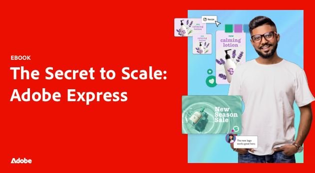 The Secret to Scale: Adobe Express