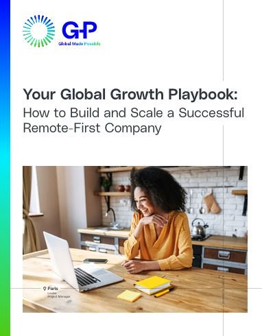 Your Global Growth Playbook: How to Build and Scale a Successful Remote-First Company
