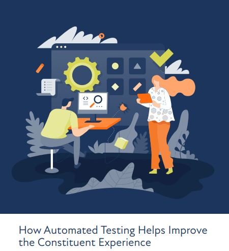 How Automated Testing Helps Improve the Constituent Experience