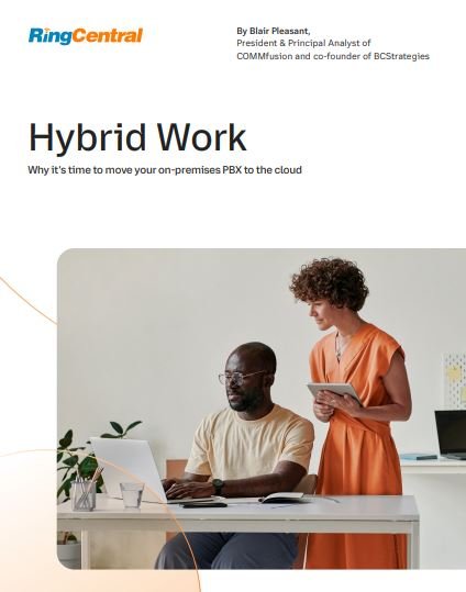 Hybrid Work Why it's time to move your on-premises PBX to the cloud