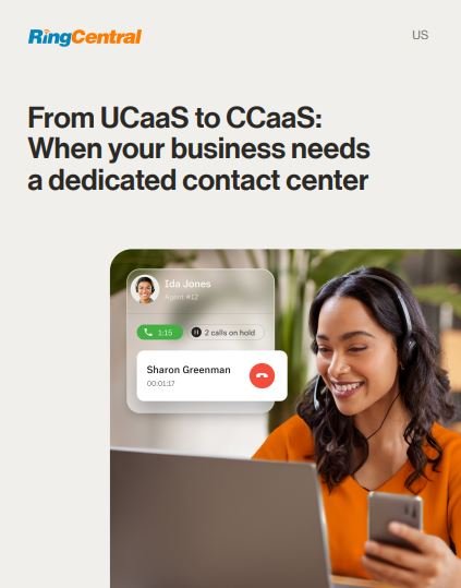 From UCaaS to CCaaS: When your business needs a dedicated contact center