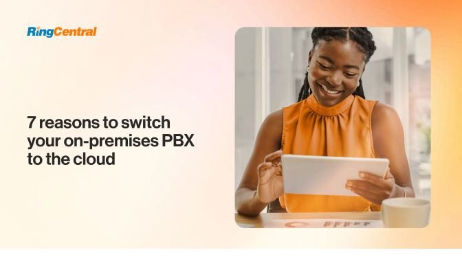 7 reasons to switch your on-premises PBX to the cloud