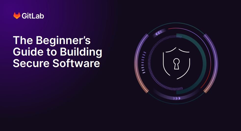 The Beginner’s Guide to Building Secure Software