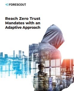 Reach Zero Trust
Mandates with an 
Adaptive Approach