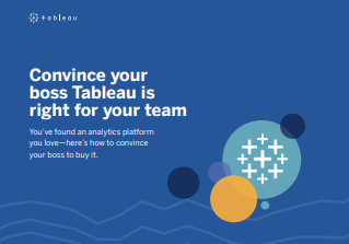 Convince your boss Tableau is right for your team