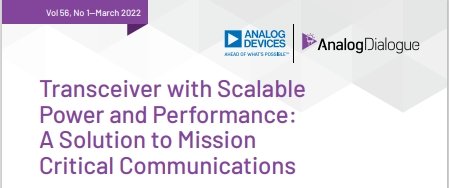 Transceiver with Scalable 
Power and Performance: 
A Solution to Mission 
Critical Communication