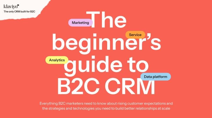 The beginner's guide to B2C CRM