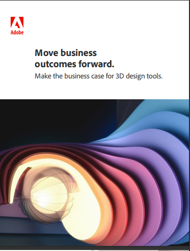 Move business 
outcomes forward.
Make the business case for 3D design tools.