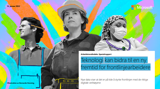 Teknologi kan bidra til en ny 
fremtid for frontlinjearbeidere