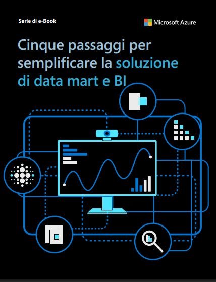 Cinque passaggi per semplificare la soluzione di data mart e BI