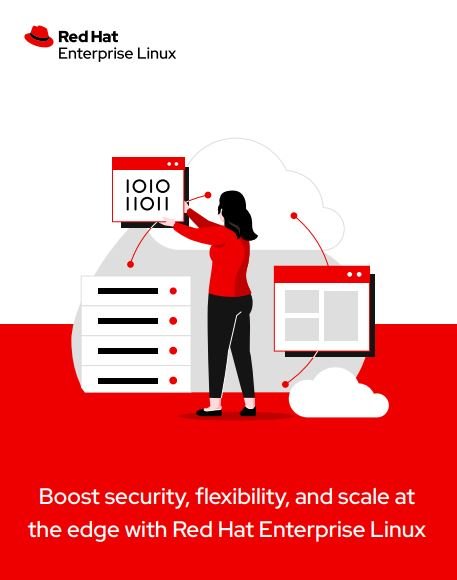 Boost security, flexibility, and scale at the edge with Red Hat Enterprise Linux