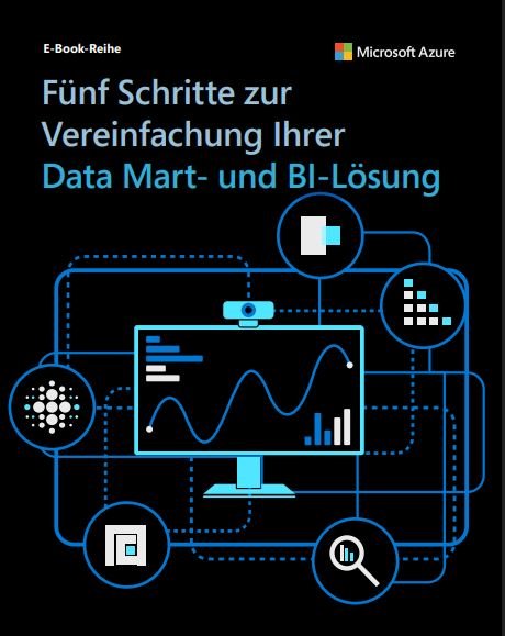 Fünf Schritte zur Vereinfachung Ihrer Data Mart- und BI-Lösung