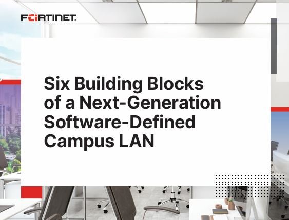 Six Building Blocks of a Next-Generation Software-Defined Campus LAN