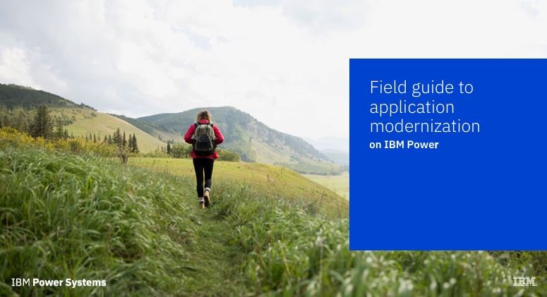 Field guide to application modernization on IBM Power