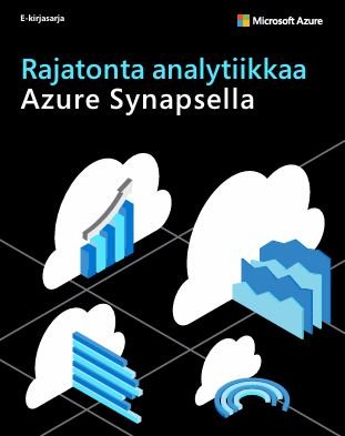 Rajatonta analytiikkaa Azure Synapsella