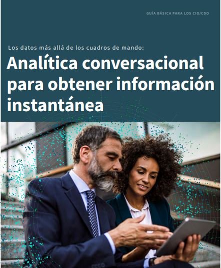 Los datos más allá de los cuadros de mando: Analítica conversacional para obtener información instan