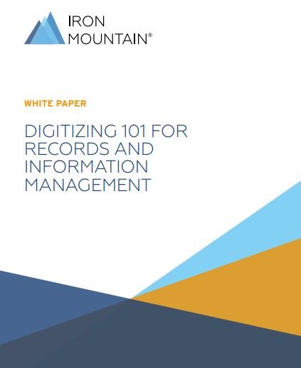 DIGITIZING 101 FOR
RECORDS AND
INFORMATION
MANAGEMENT