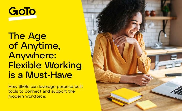 The Age of Anytime, Anywhere: Flexible Working is a Must-Have