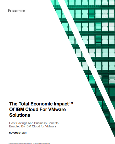 The Total Economic Impact™ Of IBM Cloud For VMware Solutions