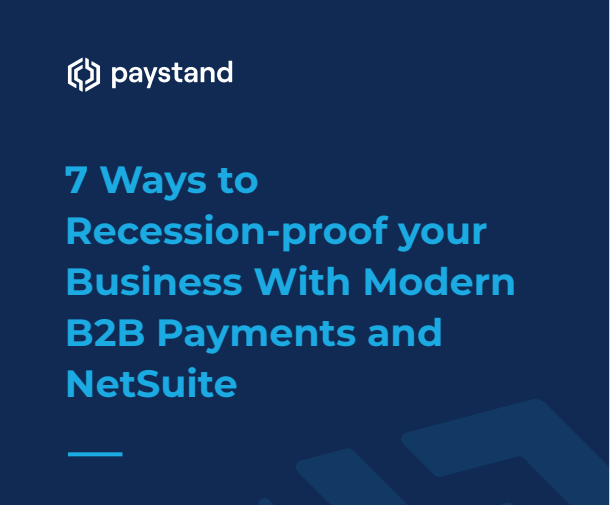 7 Ways to Recession-proof your Business With Modern B2B Payments and NetSuite